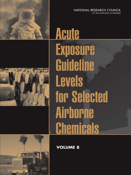 Title details for Acute Exposure Guideline Levels for Selected Airborne Chemicals, Volume 8 by National Research Council - Wait list